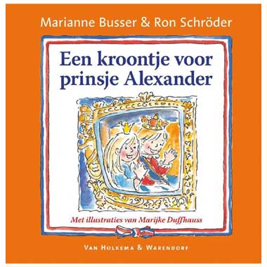 Een kroontje voor prinsje Alexander - M. Busser & R. Schröder