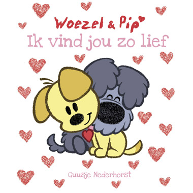 Woezel & Pip: Ik vind jou zo lief - G. Nederhorst